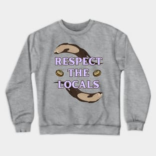Respect the Locals Otter Crewneck Sweatshirt